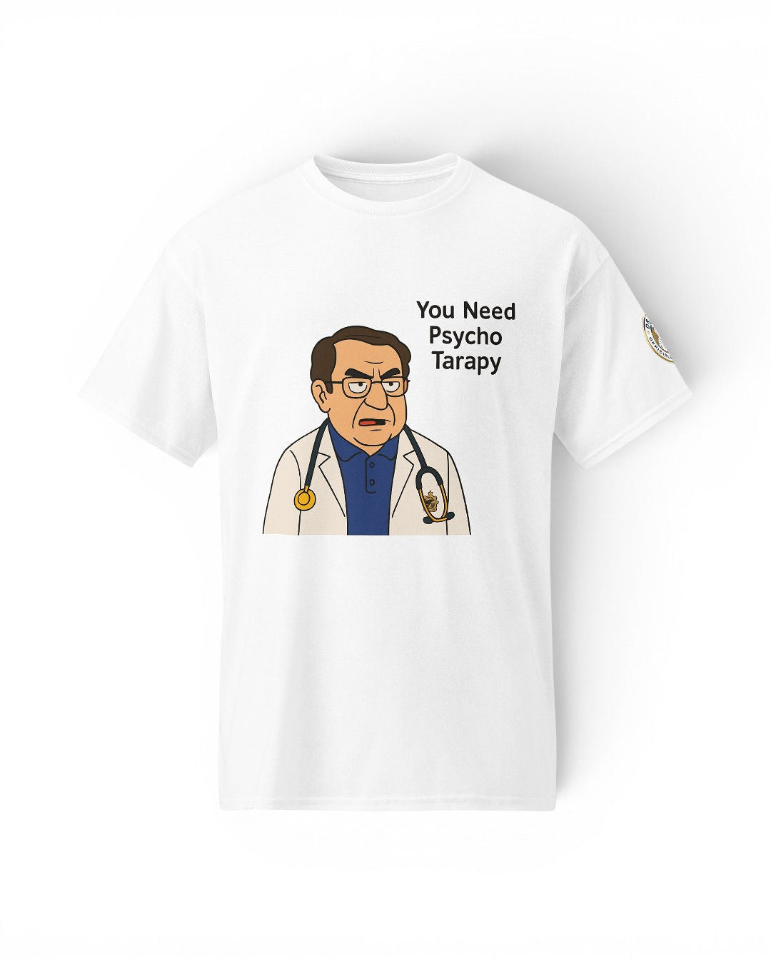 Dr. Now Official - You Need Psycho Tarapy - T-Shirt